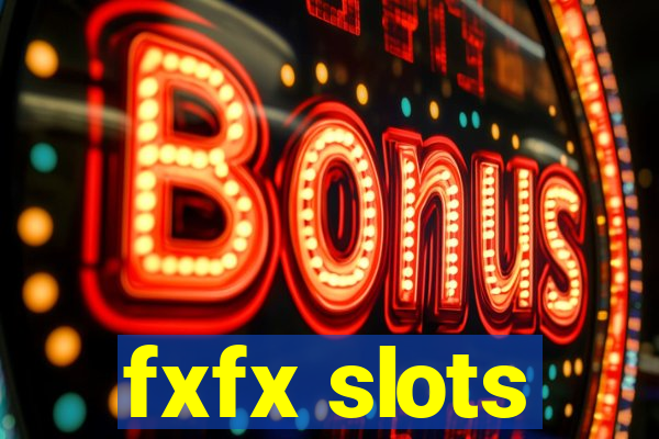 fxfx slots